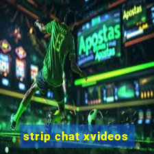 strip chat xvideos